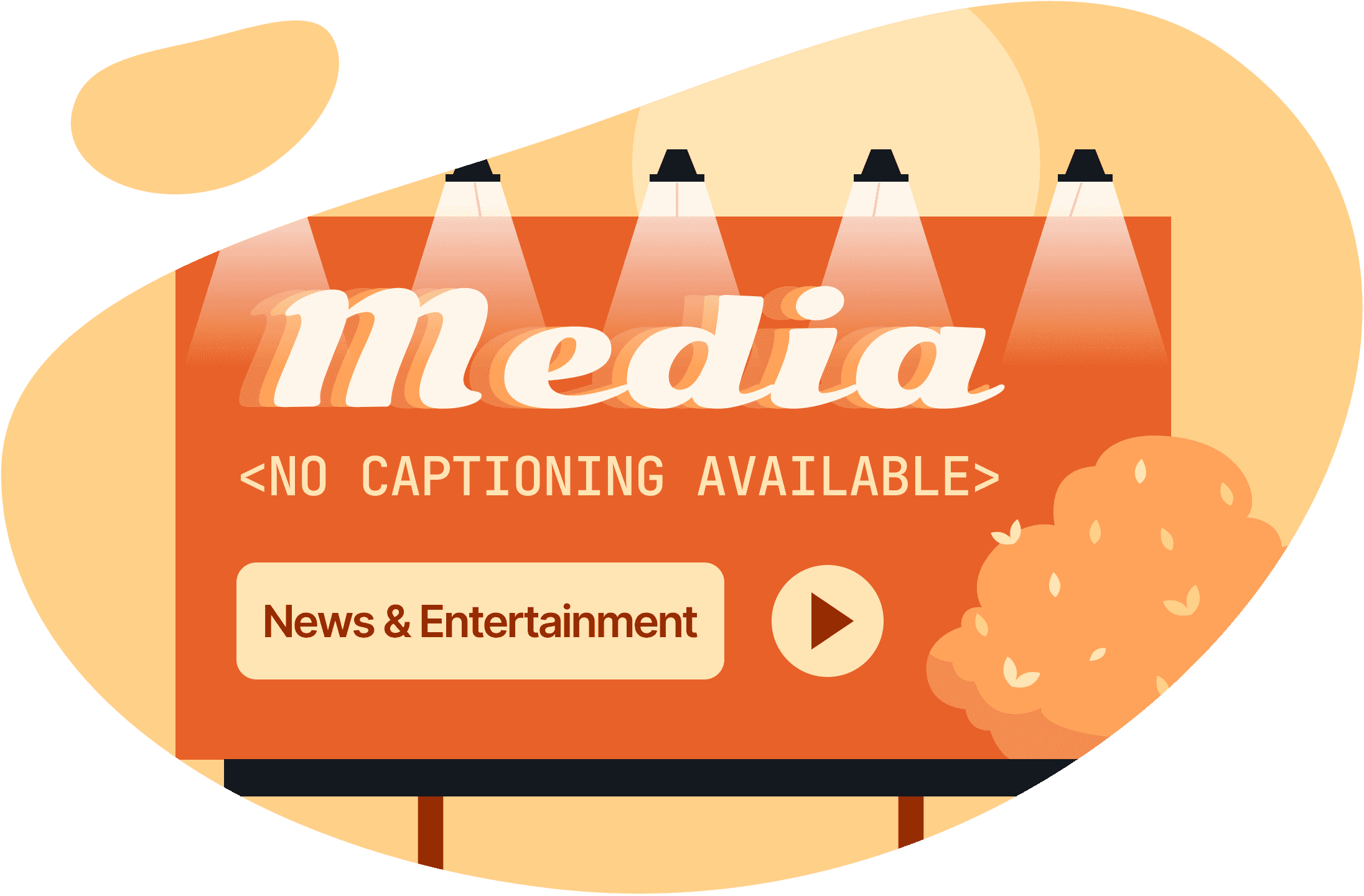 Stylized billboard for the Media industry with a subtitle that reads “No Captioning Available”